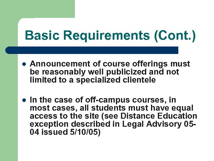 Basic Requirements (Cont. ) l Announcement of course offerings must be reasonably well publicized