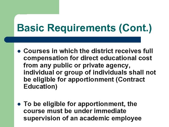 Basic Requirements (Cont. ) l Courses in which the district receives full compensation for