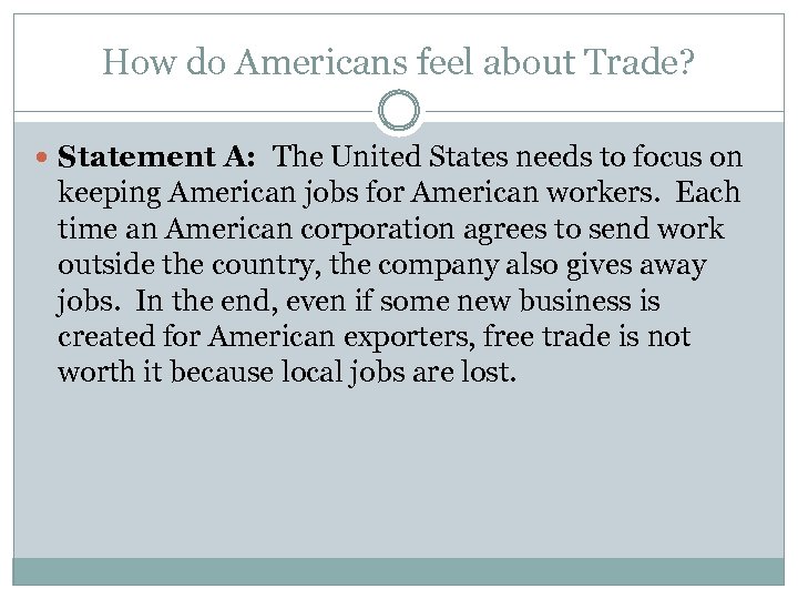How do Americans feel about Trade? Statement A: The United States needs to focus