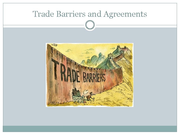 Trade Barriers and Agreements 