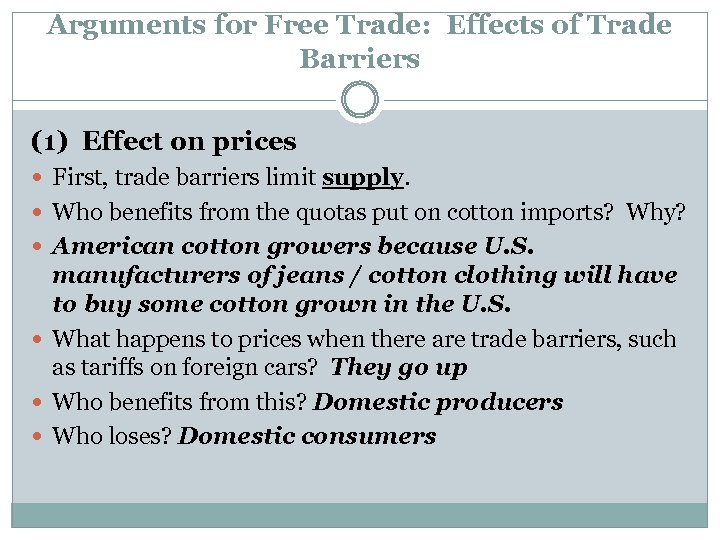 Arguments for Free Trade: Effects of Trade Barriers (1) Effect on prices First, trade