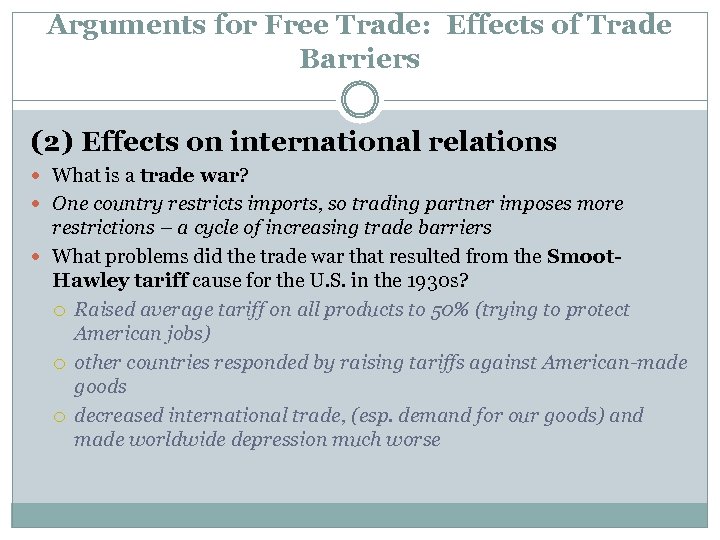 Arguments for Free Trade: Effects of Trade Barriers (2) Effects on international relations What