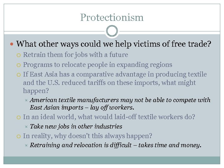 Protectionism What other ways could we help victims of free trade? Retrain them for