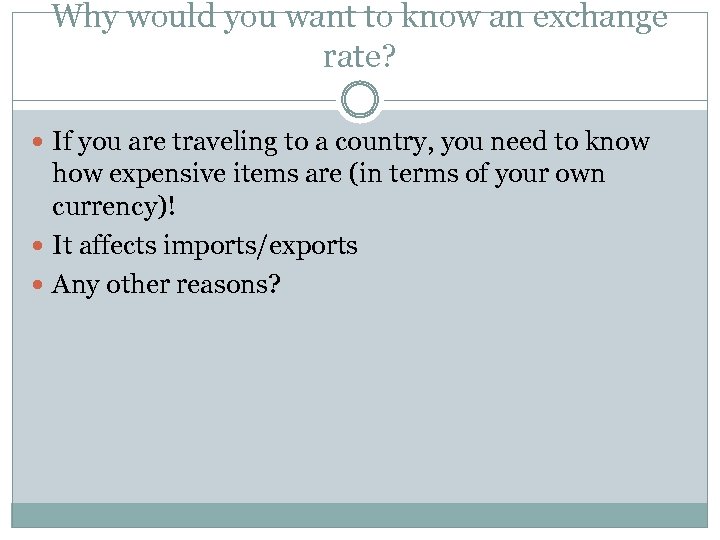 Why would you want to know an exchange rate? If you are traveling to