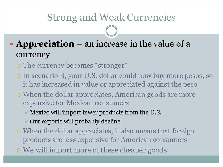 Strong and Weak Currencies Appreciation – an increase in the value of a currency