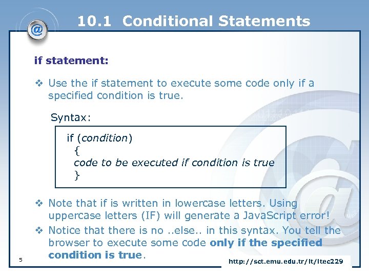 10. 1 Conditional Statements if statement: v Use the if statement to execute some