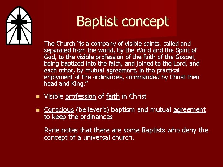 Baptist concept The Church “is a company of visible saints, called and separated from