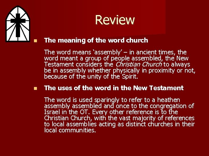 Review The meaning of the word church The word means ‘assembly’ – in ancient