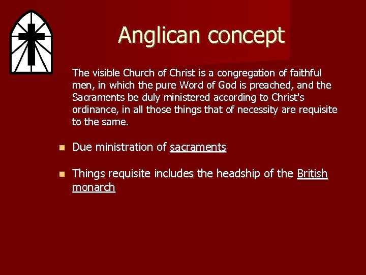 Anglican concept The visible Church of Christ is a congregation of faithful men, in