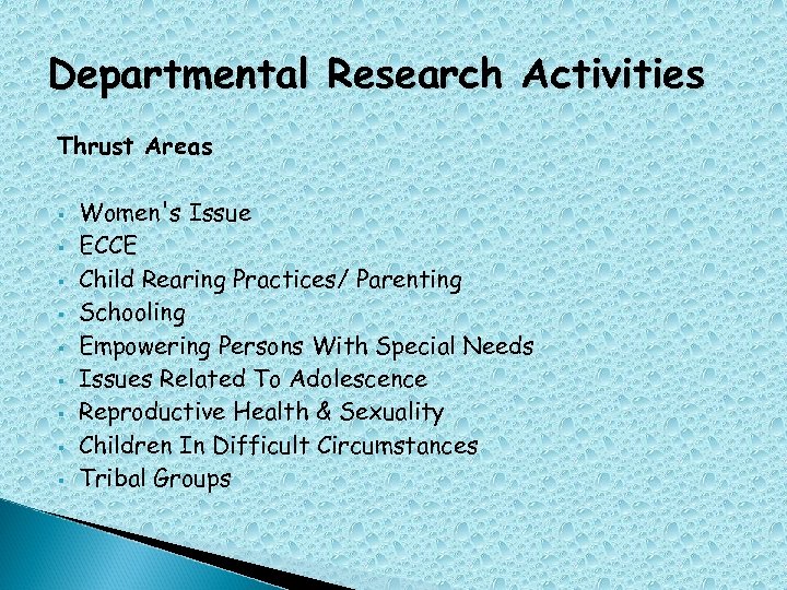 Departmental Research Activities Thrust Areas § § § § § Women's Issue ECCE Child