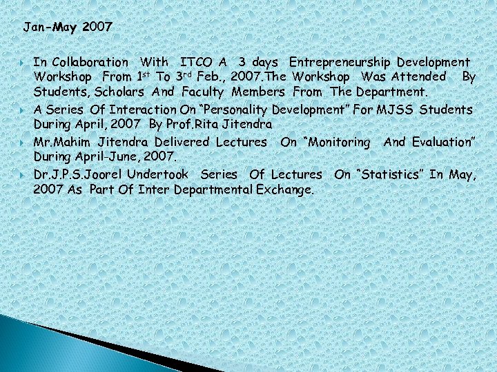 Jan-May 2007 In Collaboration With ITCO A 3 days Entrepreneurship Development Workshop From
