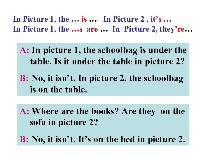 In Picture 1, the … is … In Picture 2 , it’s … In