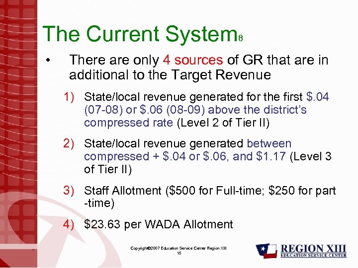 The Current System 8 • There are only 4 sources of GR that are