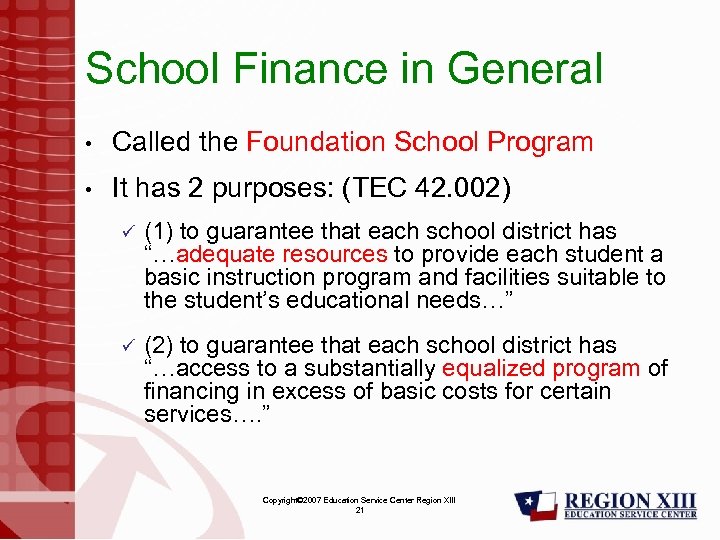 School Finance in General • Called the Foundation School Program • It has 2