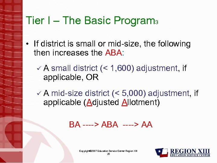 Tier I – The Basic Program 3 • If district is small or mid-size,