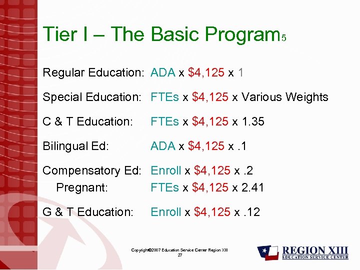 Tier I – The Basic Program 5 Regular Education: ADA x $4, 125 x