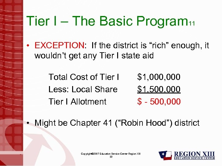 Tier I – The Basic Program 11 • EXCEPTION: If the district is “rich”