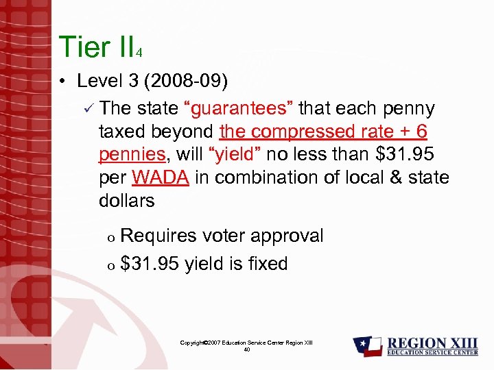 Tier II 4 • Level 3 (2008 -09) ü The state “guarantees” that each