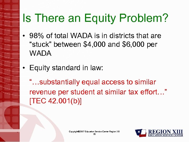 Is There an Equity Problem? • 98% of total WADA is in districts that