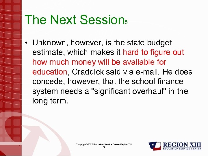 The Next Session 5 • Unknown, however, is the state budget estimate, which makes