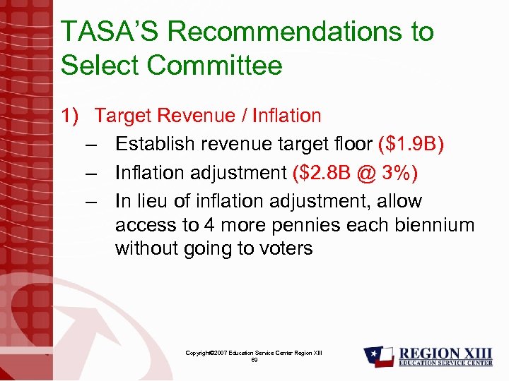 TASA’S Recommendations to Select Committee 1) Target Revenue / Inflation – Establish revenue target