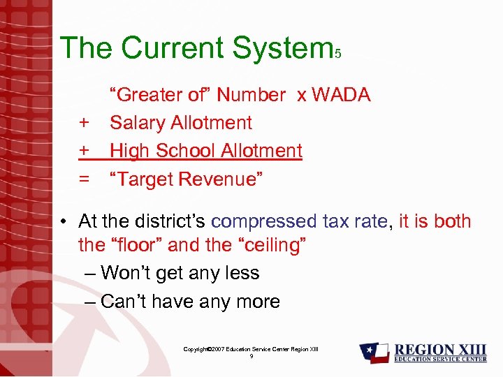 The Current System 5 “Greater of” Number x WADA + Salary Allotment + High