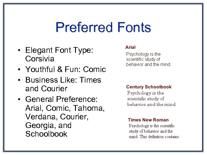 Preferred Fonts • Elegant Font Type: Corsivia • Youthful & Fun: Comic • Business