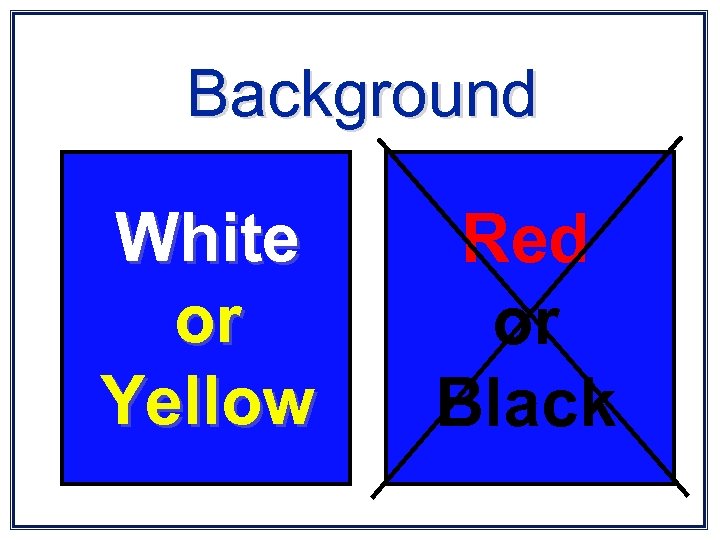 Background White or Yellow Red or Black 