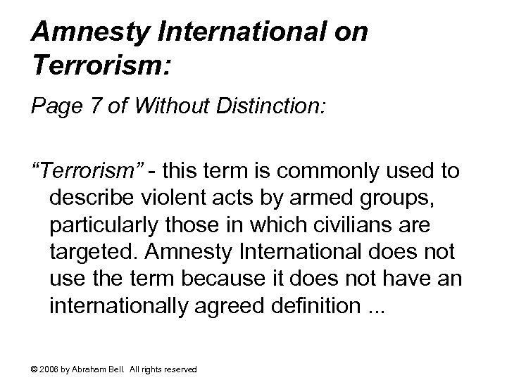 Amnesty International on Terrorism: Page 7 of Without Distinction: “Terrorism” - this term is