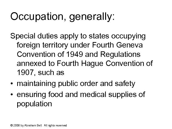 Occupation, generally: Special duties apply to states occupying foreign territory under Fourth Geneva Convention