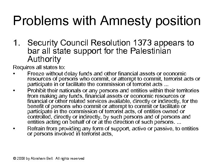Problems with Amnesty position 1. Security Council Resolution 1373 appears to bar all state