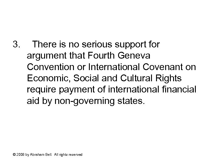 3. There is no serious support for argument that Fourth Geneva Convention or International