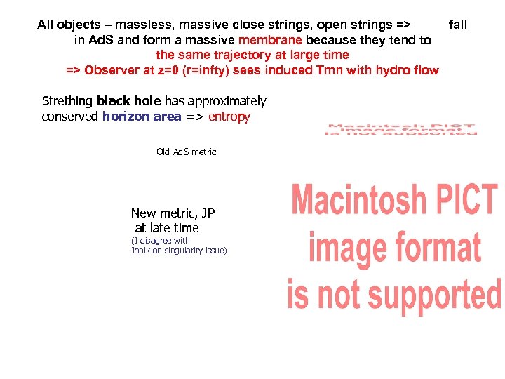 All objects – massless, massive close strings, open strings => fall in Ad. S