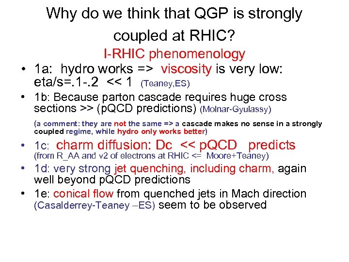 Why do we think that QGP is strongly coupled at RHIC? I-RHIC phenomenology •