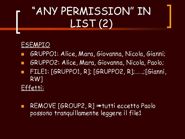 “ANY PERMISSION” IN LIST (2) ESEMPIO n GRUPPO 1: Alice, Mara, Giovanna, Nicola, Gianni;