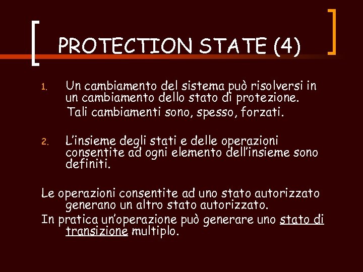 PROTECTION STATE (4) 1. Un cambiamento del sistema può risolversi in un cambiamento dello