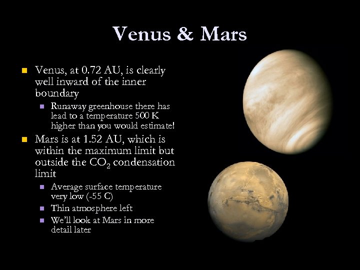 Venus & Mars n Venus, at 0. 72 AU, is clearly well inward of