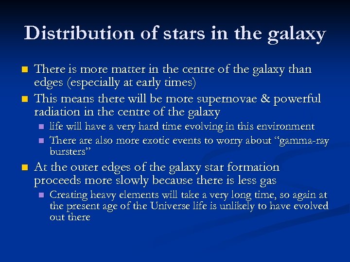 Distribution of stars in the galaxy n n There is more matter in the