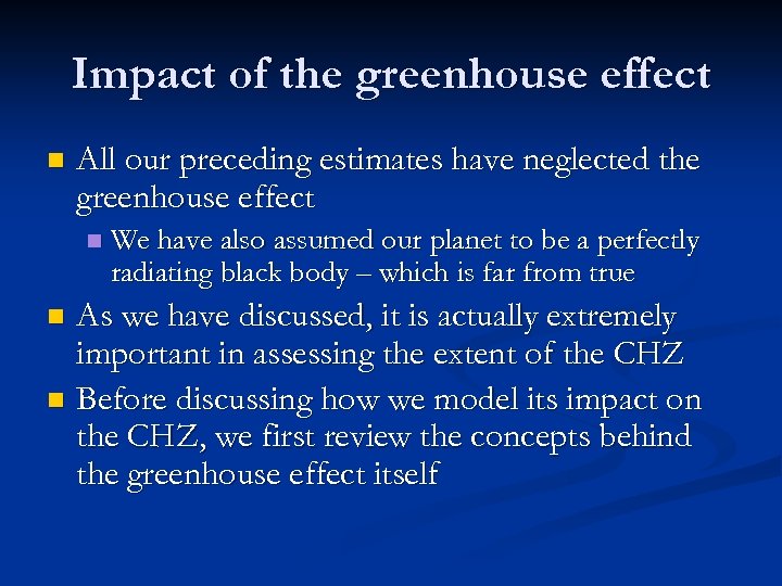 Impact of the greenhouse effect n All our preceding estimates have neglected the greenhouse