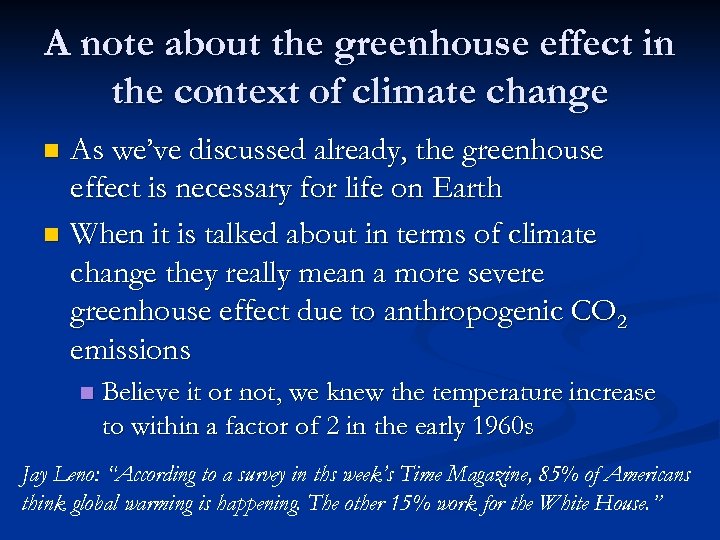 A note about the greenhouse effect in the context of climate change As we’ve