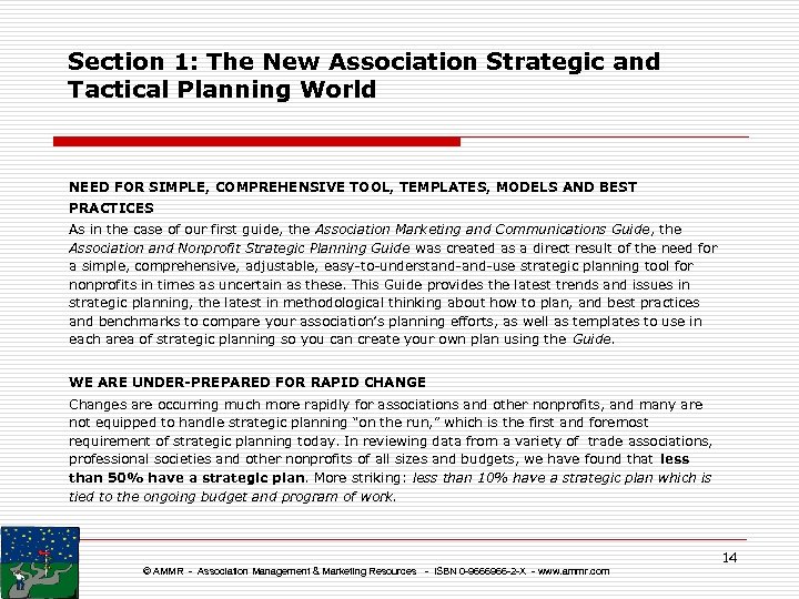 Section 1: The New Association Strategic and Tactical Planning World NEED FOR SIMPLE, COMPREHENSIVE