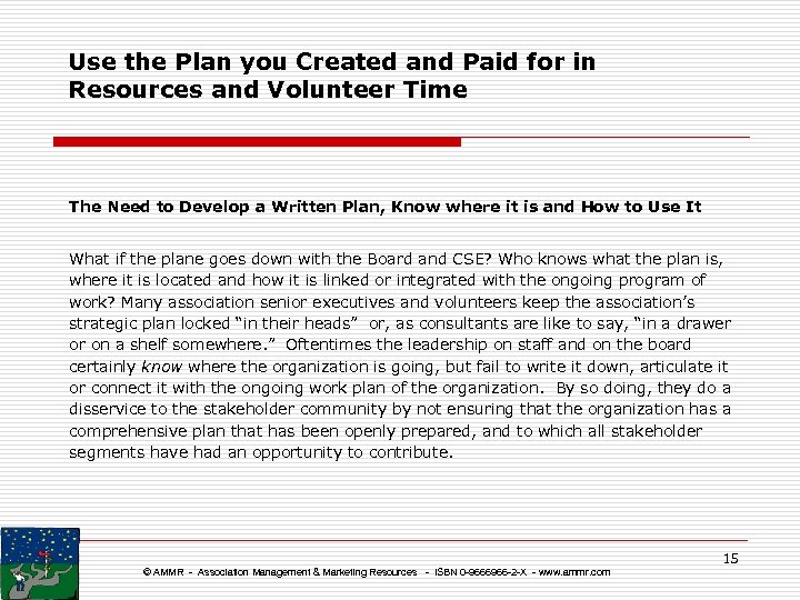 Use the Plan you Created and Paid for in Resources and Volunteer Time The