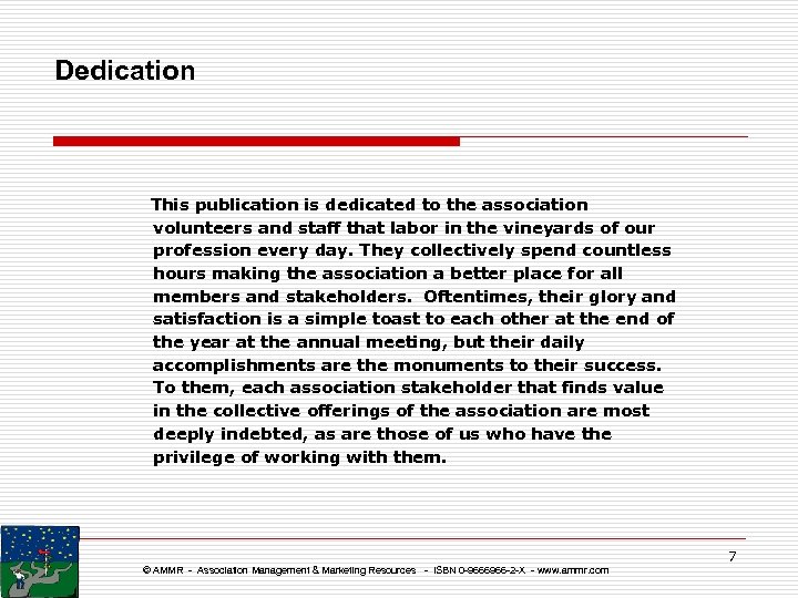 Dedication This publication is dedicated to the association volunteers and staff that labor in