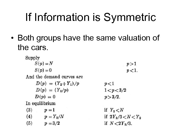 If Information is Symmetric • Both groups have the same valuation of the cars.