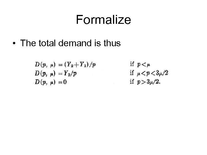 Formalize • The total demand is thus 