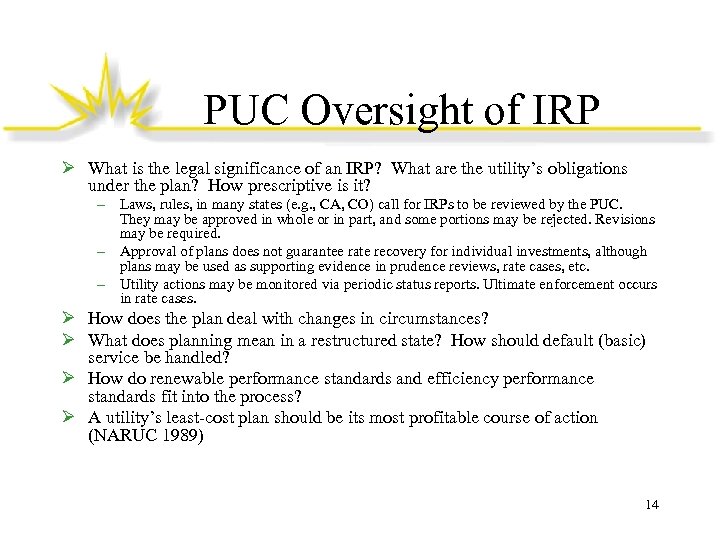 PUC Oversight of IRP Ø What is the legal significance of an IRP? What