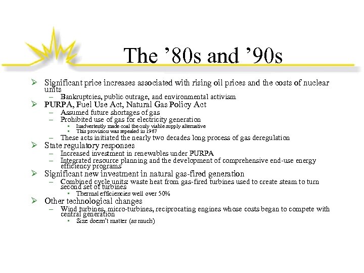 The ’ 80 s and ’ 90 s Ø Significant price increases associated with