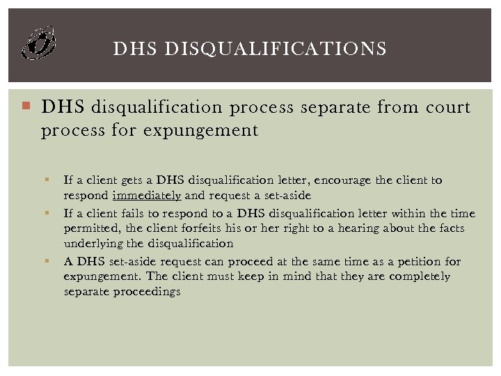 DHS DISQUALIFICATIONS DHS disqualification process separate from court process for expungement § § §