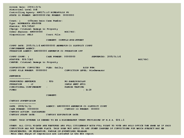 Arrest Date: 2004/10/01 Historical Local ID#: Controlling Agency: MN 0271110 MINEAPOLIS PD STATE ID