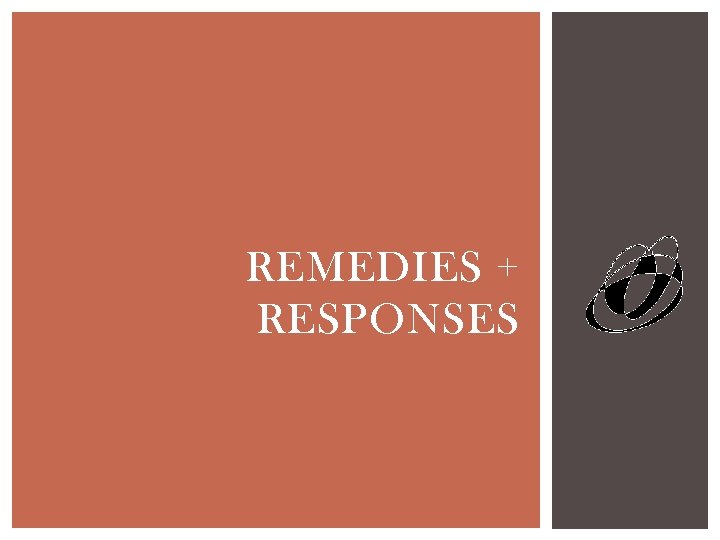 REMEDIES + RESPONSES 